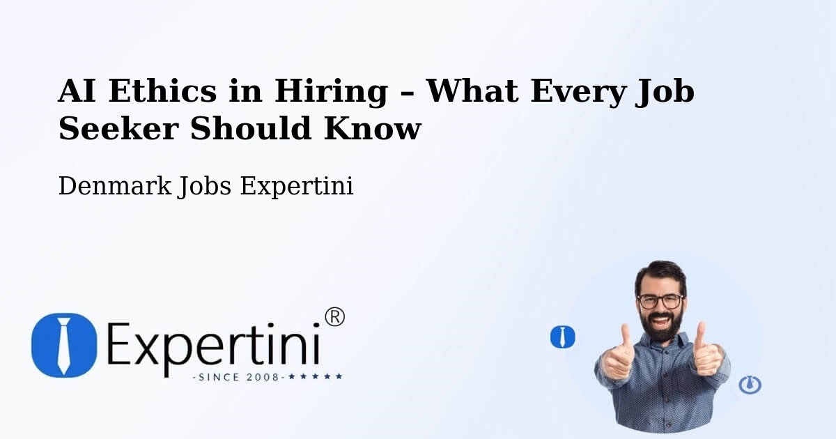 AI Ethics in Recruitment & Hiring – Vester Hassing - Vester Hassing, Denmark Jobs Expertini