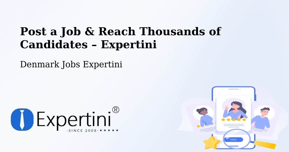 Post a Job in Vester Hassing – Hire the Right Talent - Vester Hassing, Denmark Jobs Expertini
