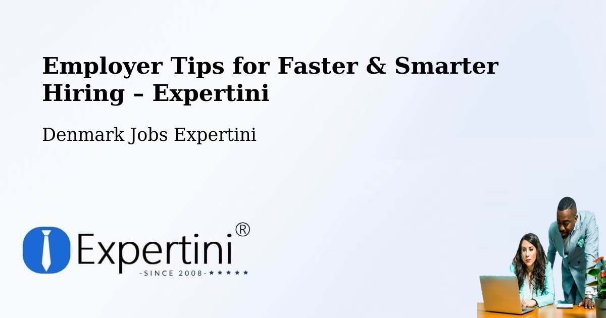 Employer Tips for Hiring & Recruitment – Vester Hassing - Vester Hassing, Denmark Jobs Expertini