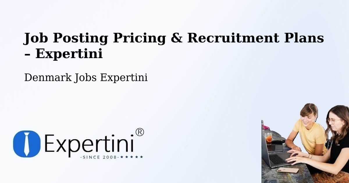 Job Posting Pricing & Recruitment Plans – Vester Hassing - Vester Hassing, Denmark Jobs Expertini